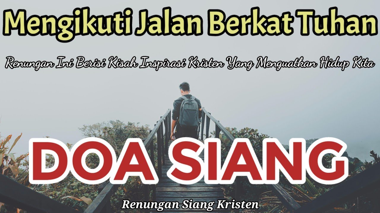 Renungan Siang Kristen - Doa Siang - Suara Inji - Doa Siang Katolik - Mengikuti Jalan Berkat Tuhan