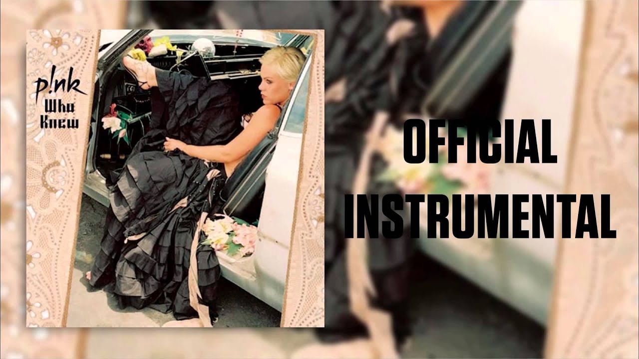 P!nk - Who Knew (Official Instrumental)