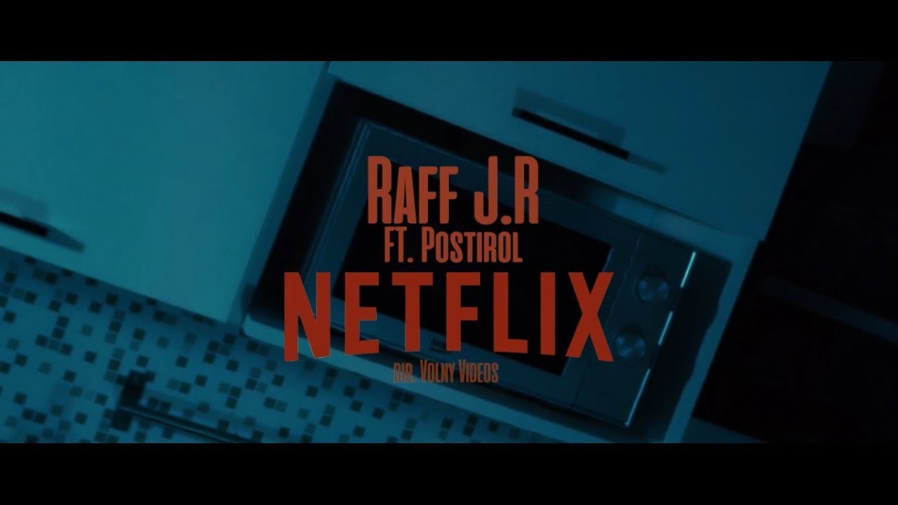 Raff J.R. - NETFLIX ft. Postirol [Prod. Raff J.R. x Bizzlie]