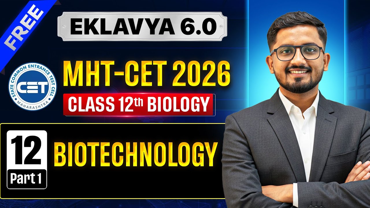 Biotechnology | EKLAVYA 6.0 Batch MHT-CET 2026 | biology class 12 cet lecture