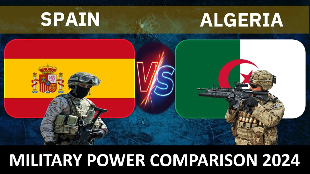 Spain vs Algeria Military Power 2024 | Algeria vs Spain Military Power Comparison 2024