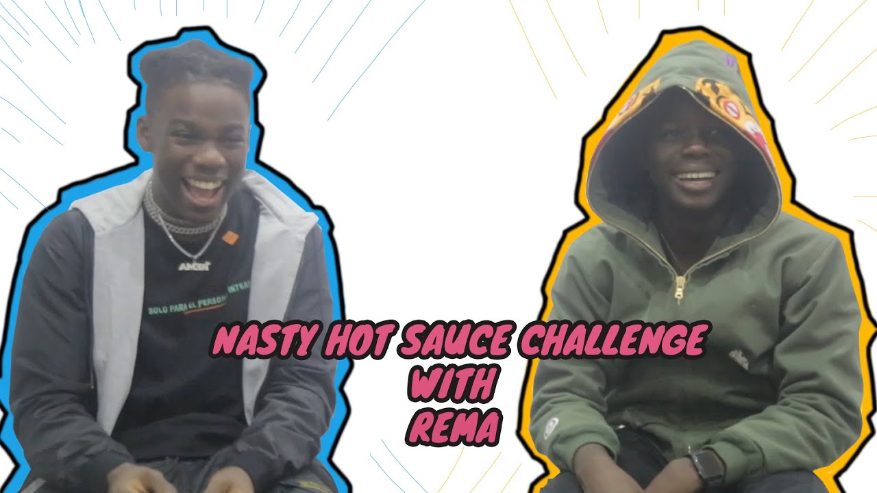 NASTY HOT SAUCE CHALLENGE WITH REMA