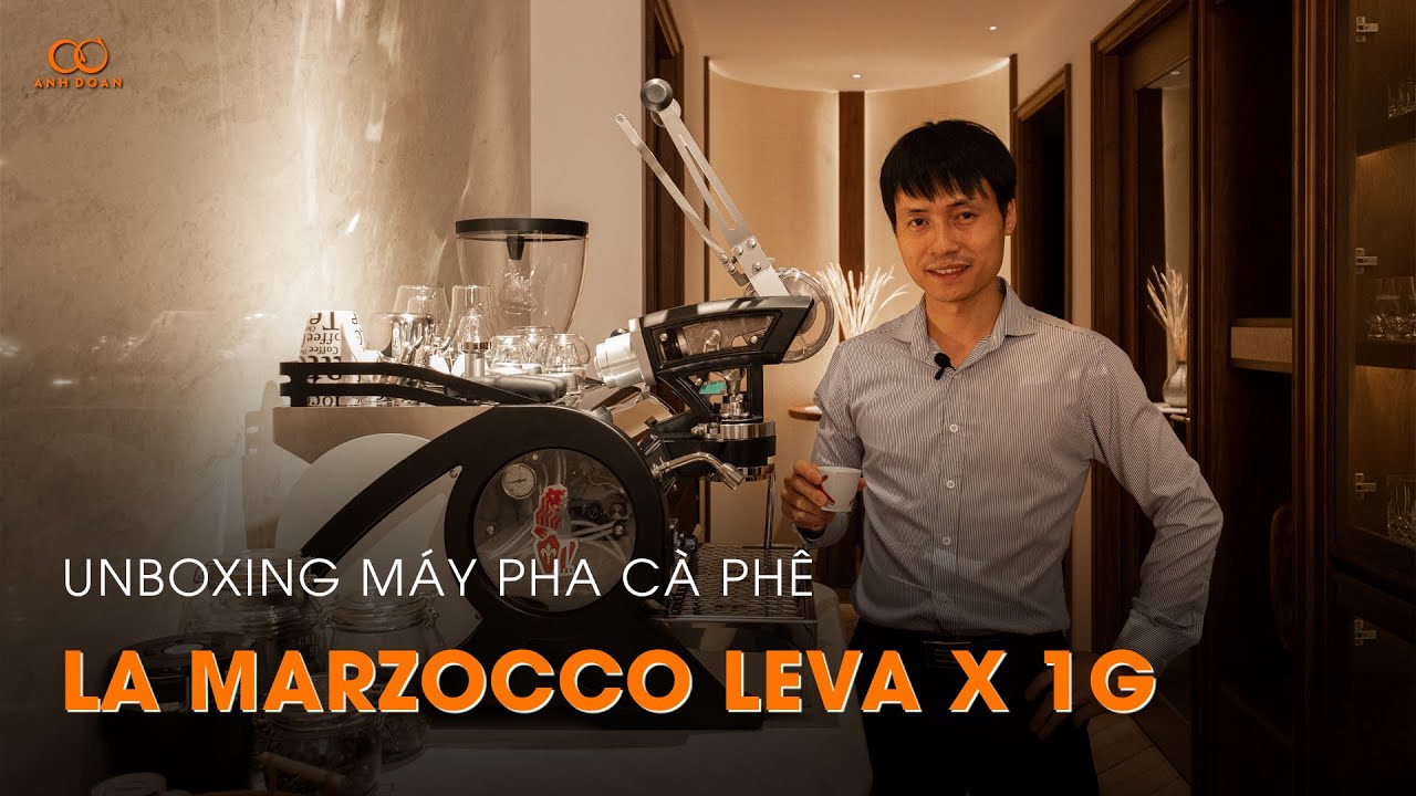 [Nội thất Anh Đoàn] Unboxing Máy Pha Cà Phê La marzocco Leva X 1G