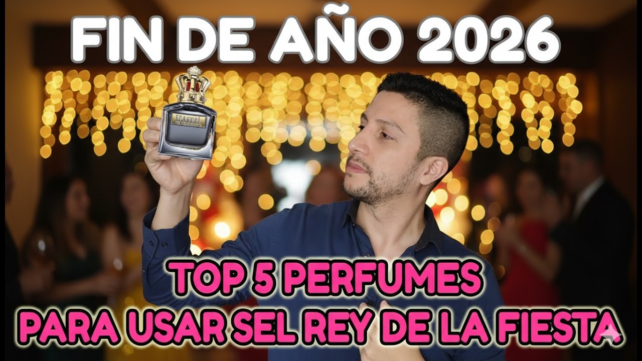 Top 5 Perfumes para usar en Fin de Año / Nochevieja 2026/2027