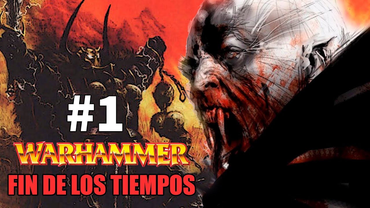 [1] EL PRINCIPIO DEL FIN #Warhammer Fin de Los Tiempos