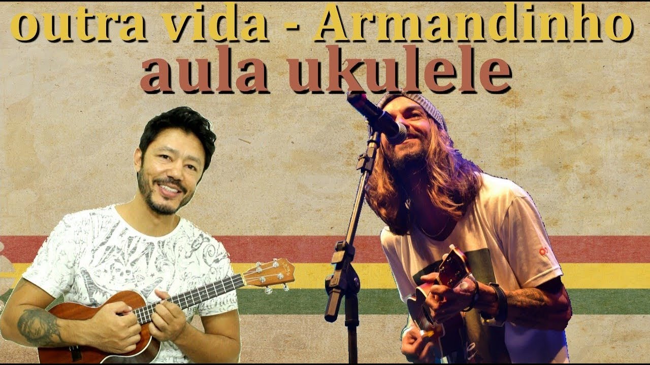 OUTRA VIDA - Armandinho - Aula de Ukulele - Tutorial ukulele