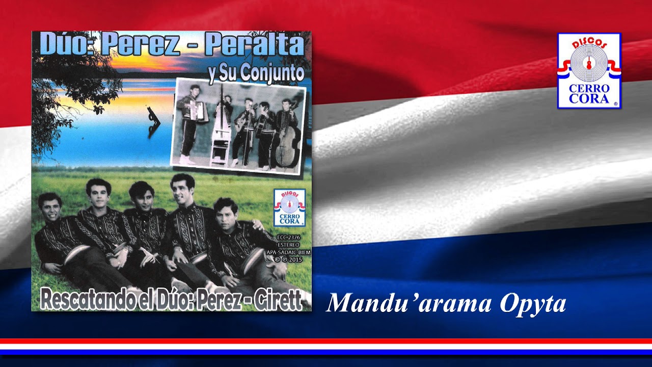 Mandu'arama Opyta - Dúo: Pérez - Peralta y Su Conjunto