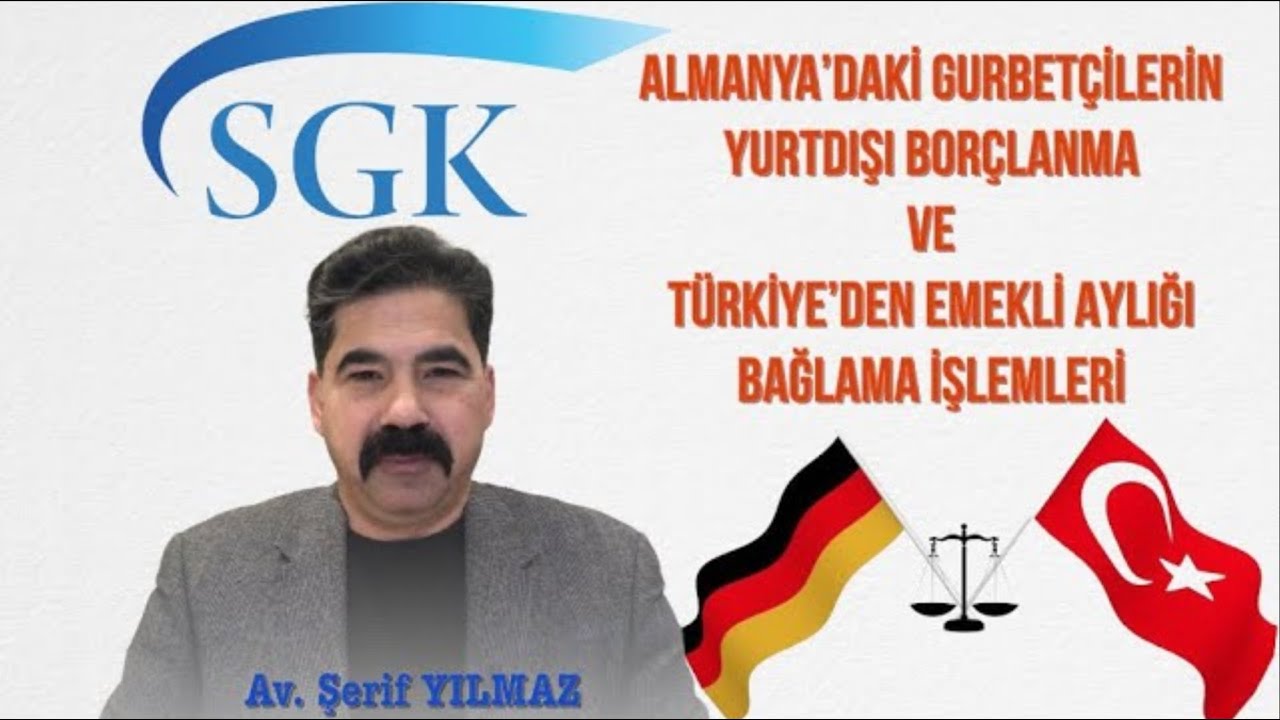 ALMANYA'LI GURBETÇİNİN YURTDIŞI BORÇLANMA VE SGK'DAN EMEKLİ AYLIĞI BAĞLAMA İŞLEMLERİ