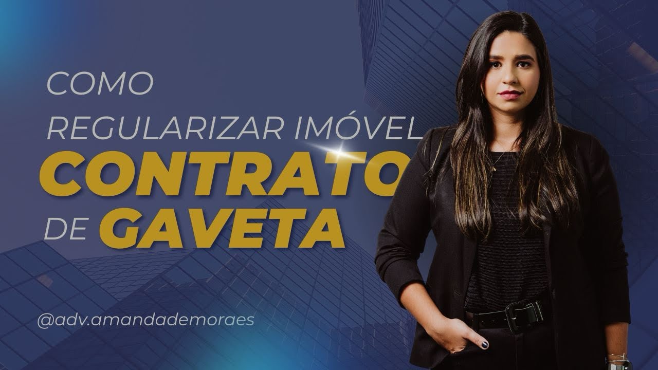 Como regularizar seu imóvel com contrato de gaveta! É possível?
