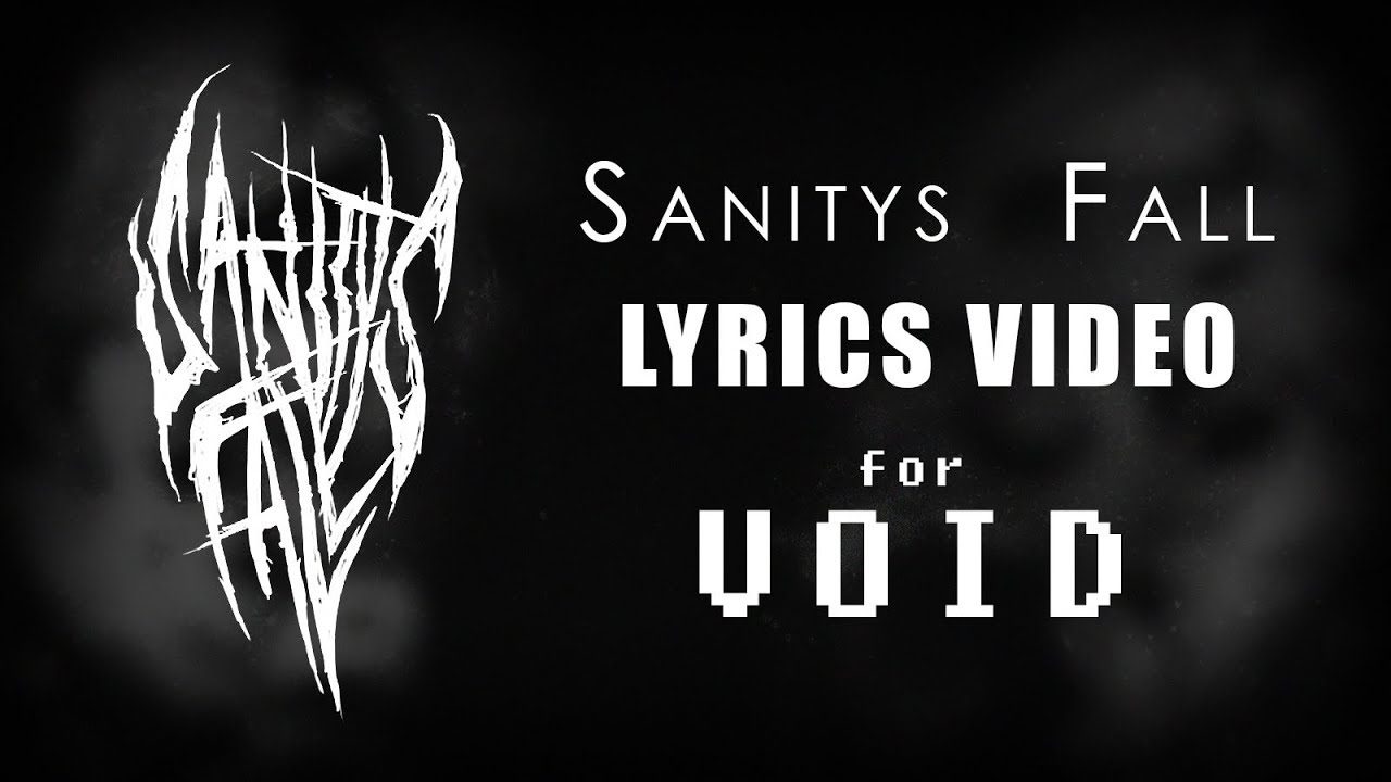 Void (Lyrics) by Sanitys Fall