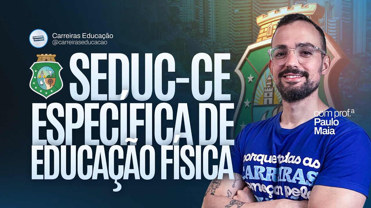 Concurso SEDUC-CE 2026 - Específica de Educação Física | Carreiras Educação