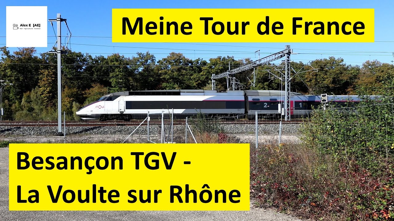Meine Tour de France: Besancon Franche Comte TGV - La Voulte sur Rhône | Teil 2 | Alex E
