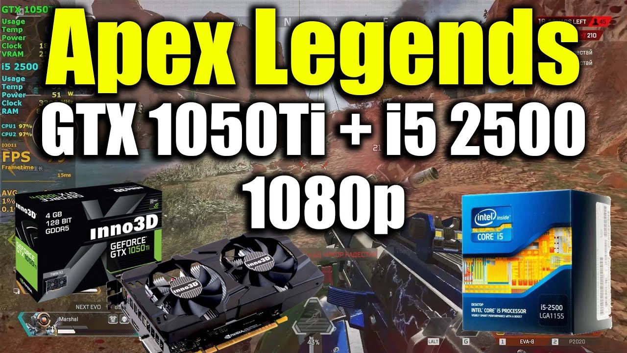 Apex Legends - i5 2500 + GTX 1050Ti | 1080p