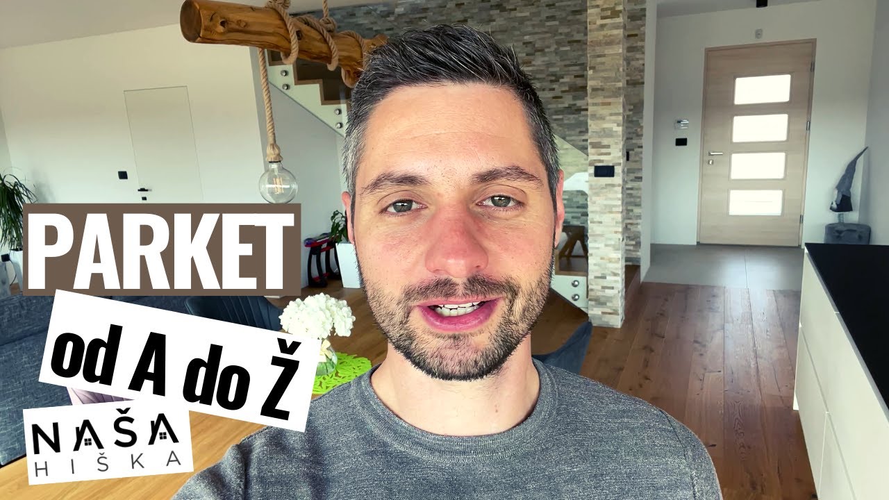 Parket in vse o parketu v naši hiški - Gradnja hiše v živo