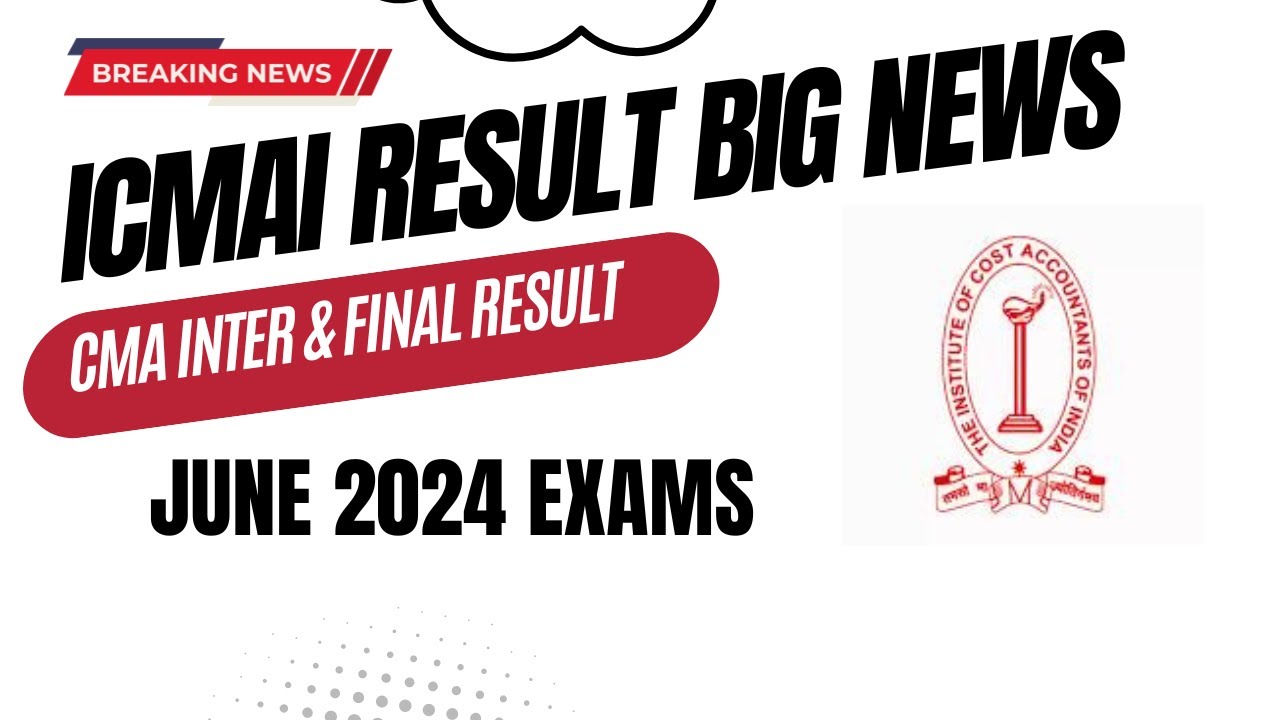 Big News Out CMA Exam June 2024 Result | CMA Inter & Final June 2024 Result