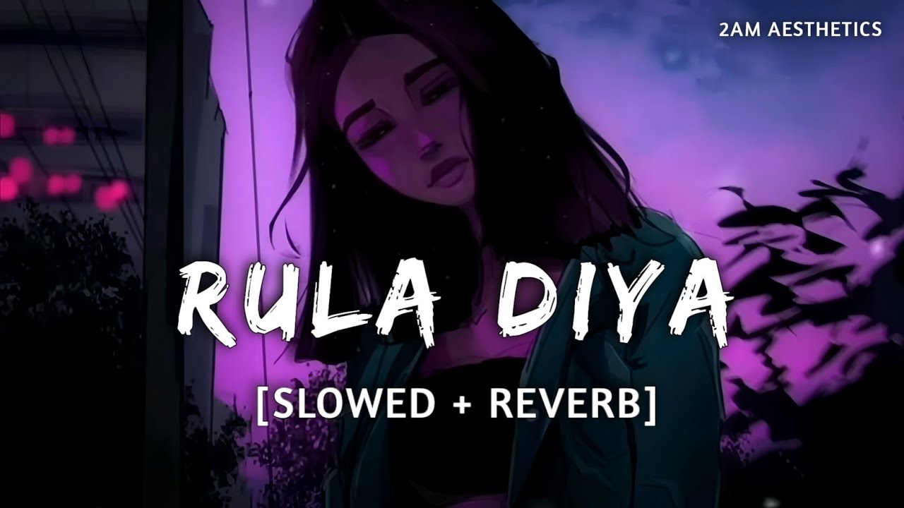 Rula Diya - (Lofi Mix) | Slowed Reverb - ZackKnight, (ft Simran Kaur) - 2AmAesthetics