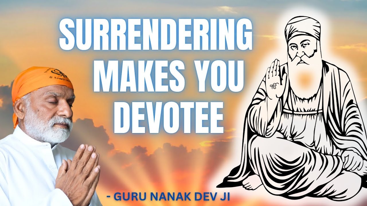 Surrendering makes you Devotee- Guru Nanak Dev | Shabdyog | Meditation through listening