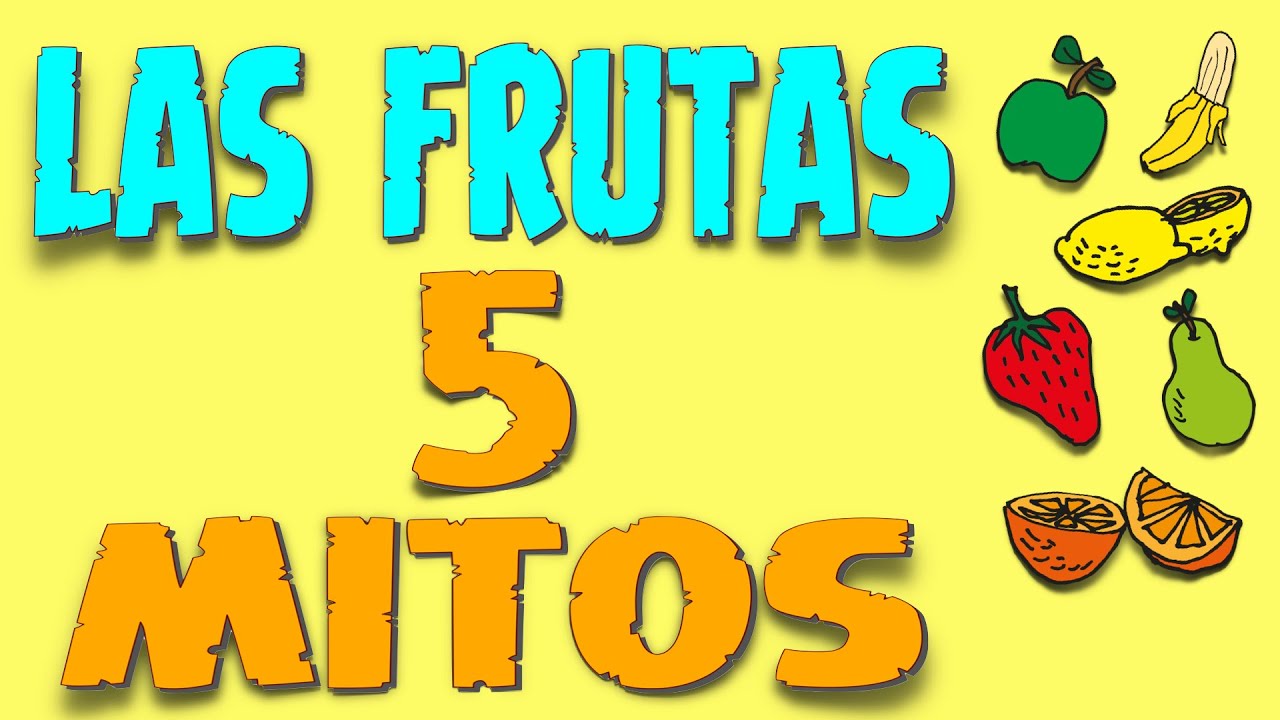 5 MITOS acerca de las FRUTAS - Enciclopedia de los Alimentos #02