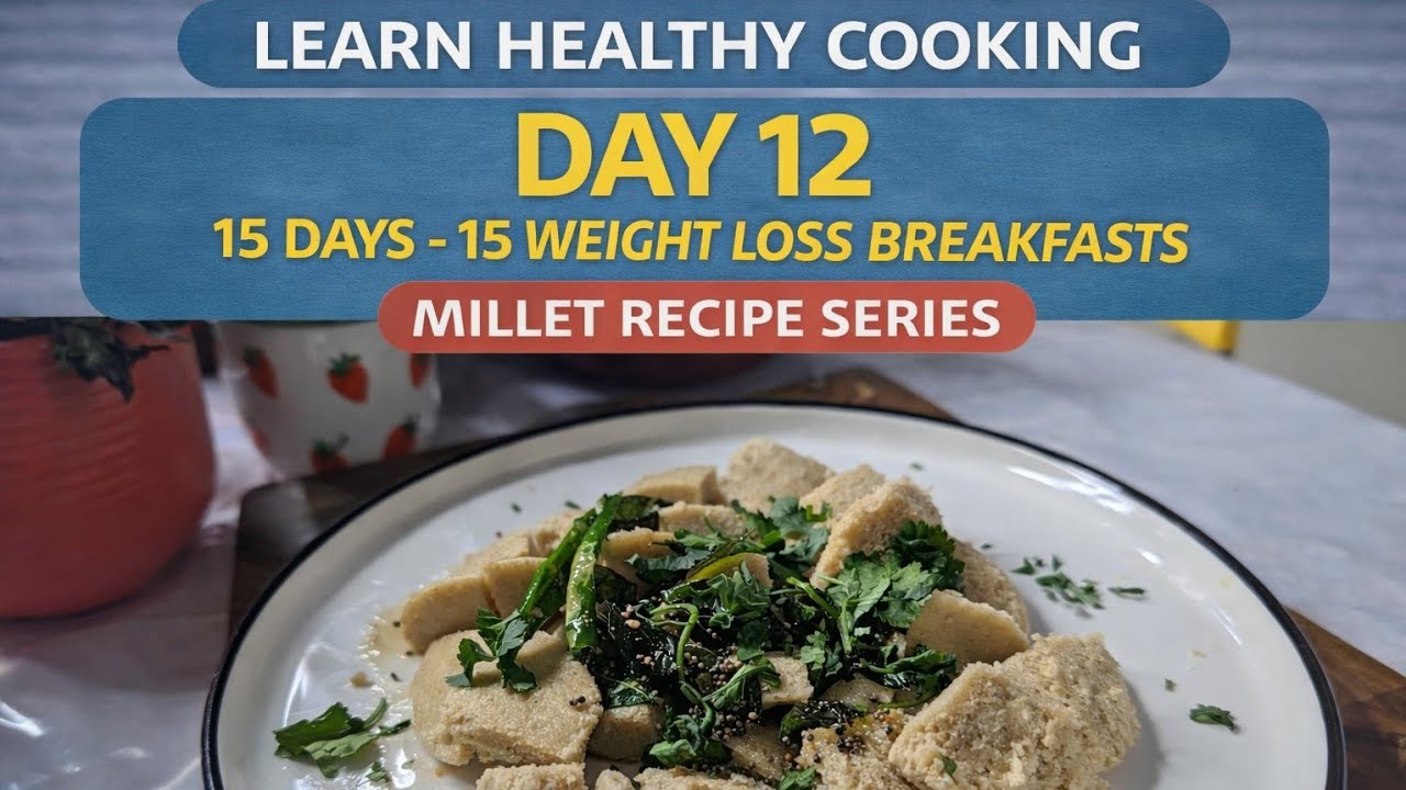 Dhokla Recipe | Healthy Weight Loss Breakfast | Millet Recipe | Day 12
