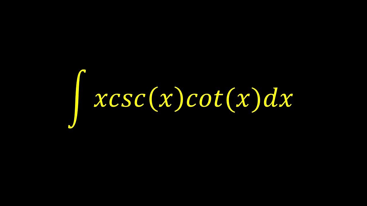 Integral of x*csc(x)*cot(x) - Integral example