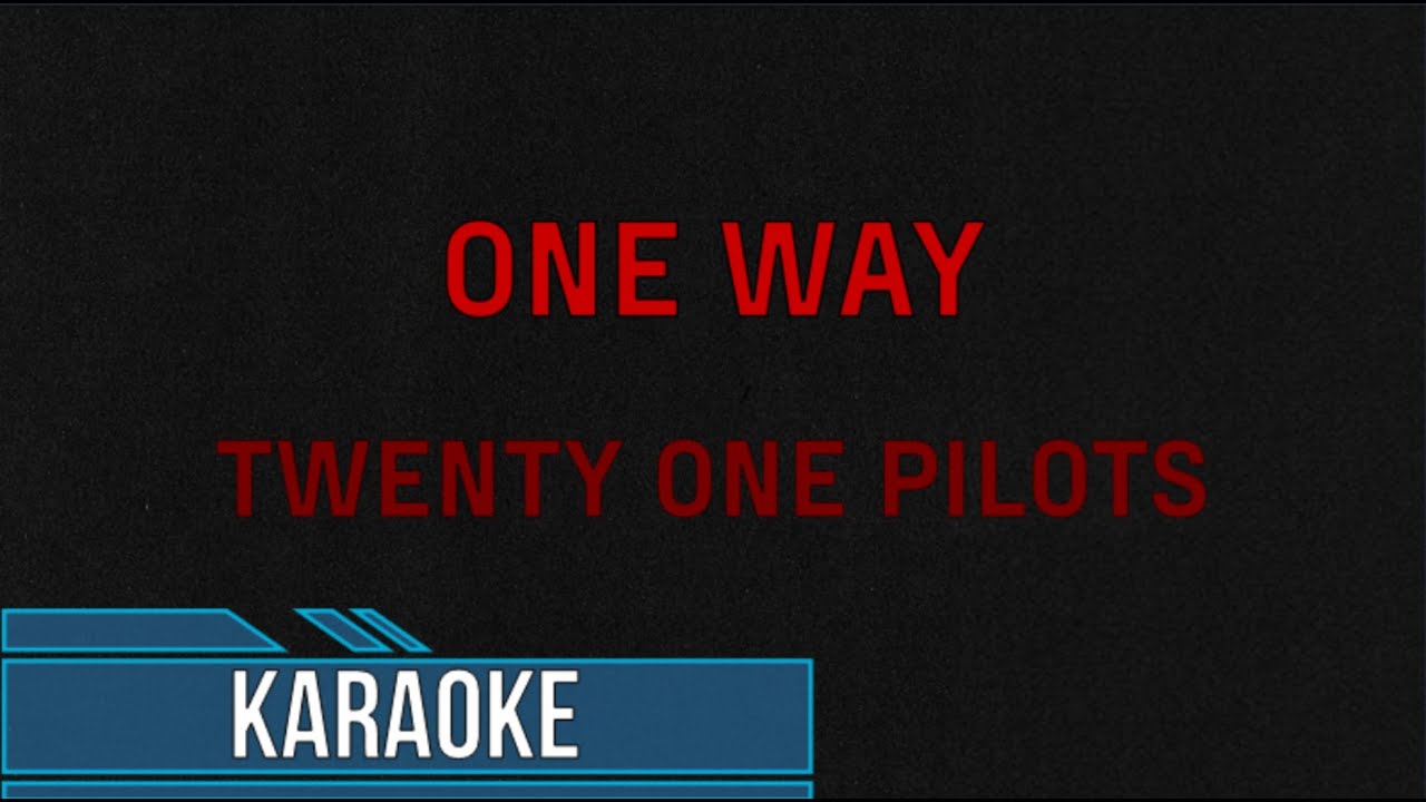 Twenty One Pilots - One Way (Karaoke)