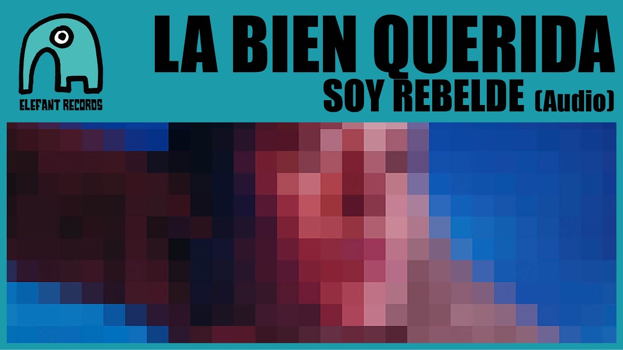 LA BIEN QUERIDA - Soy Rebelde [Audio]