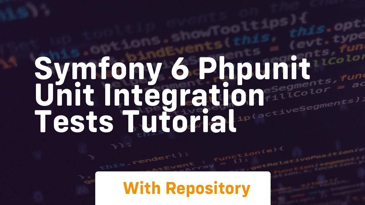 Symfony 6 phpunit unit integration tests tutorial