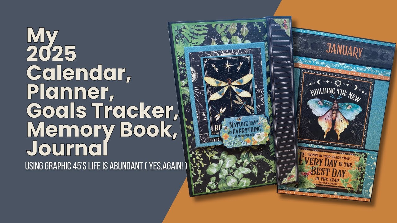My 2025 Planner- Graphic 45's Life is Abundant Calendar collection for goal tracking, journaling,