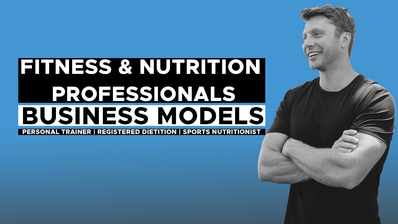 Fitness & Nutrition Professionals - Business Models