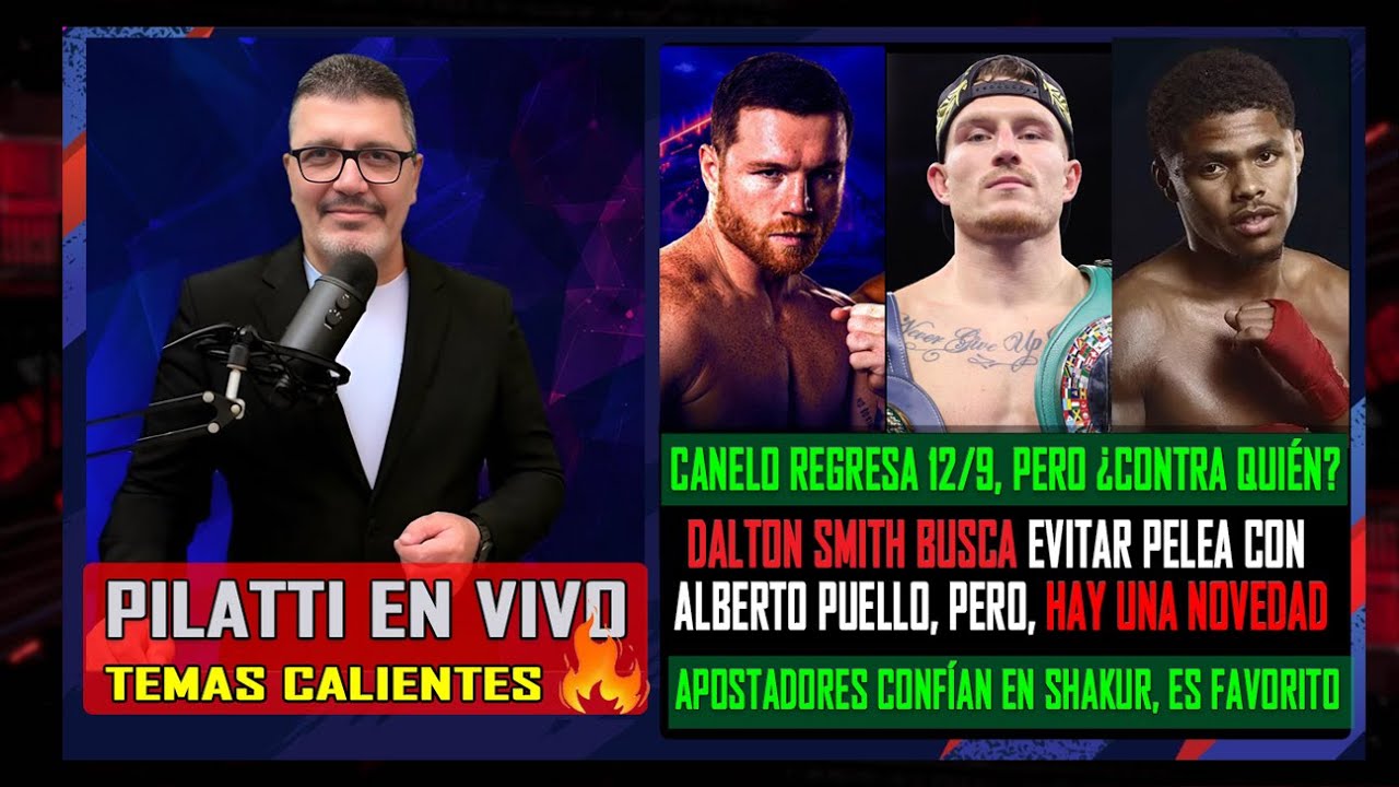 Pilatti en Vivo - Temas Calientes con Canelo, Shakur y Dalton Smith