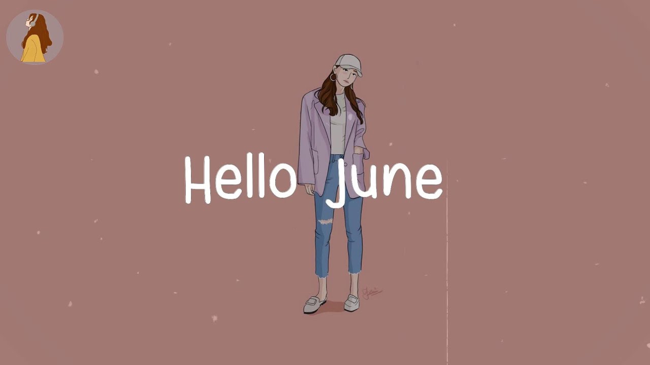 Hello June  - Good chill songs playlist