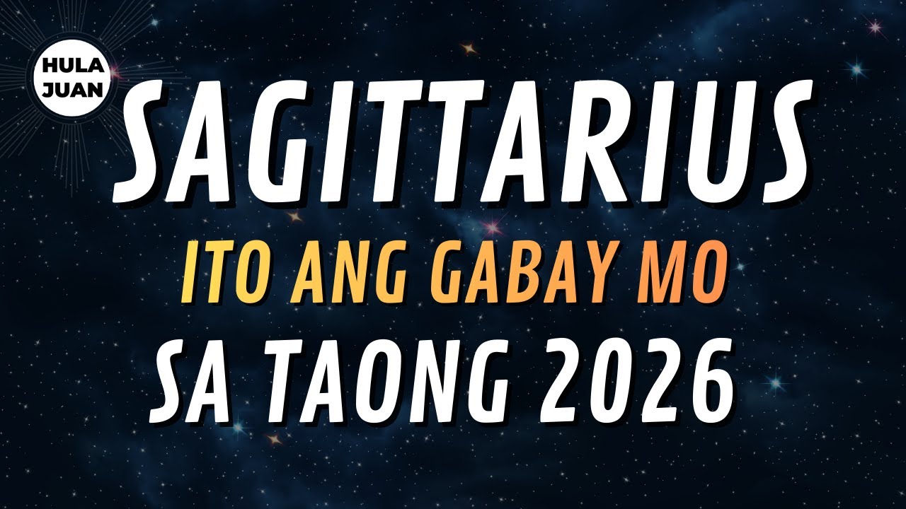 SAGITTARIUS  🇵🇭 2026 GENERAL READING: Iyong Kapalaran at Gabay  | Hula Juan