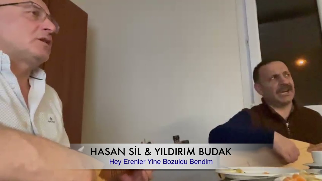 Hasan Sil & Yıldırım Budak - Hey Erenler Yine Bozuldu Bendim