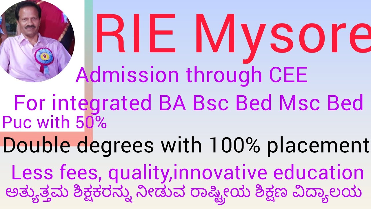 To get admission to Bsc Bed / Msc Bed integrated degree in RIE Mysore through CEE