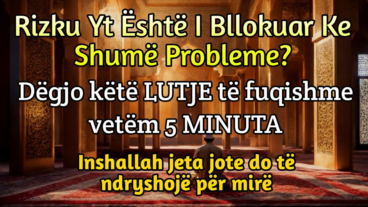 Të gjitha vështirësitë e tua do të zhduken pasi ta dëgjosh këtë LUTJE, vetëm 5 MINUTA, inshallah! 🌙✨