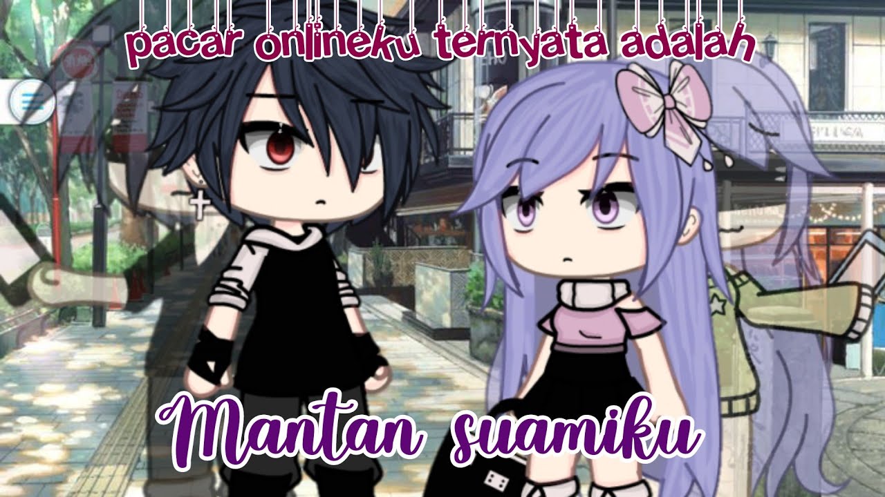 Pacar online ku ternyata Adalah mantan suamiku | gacha life indonesia | glmm Indonesia