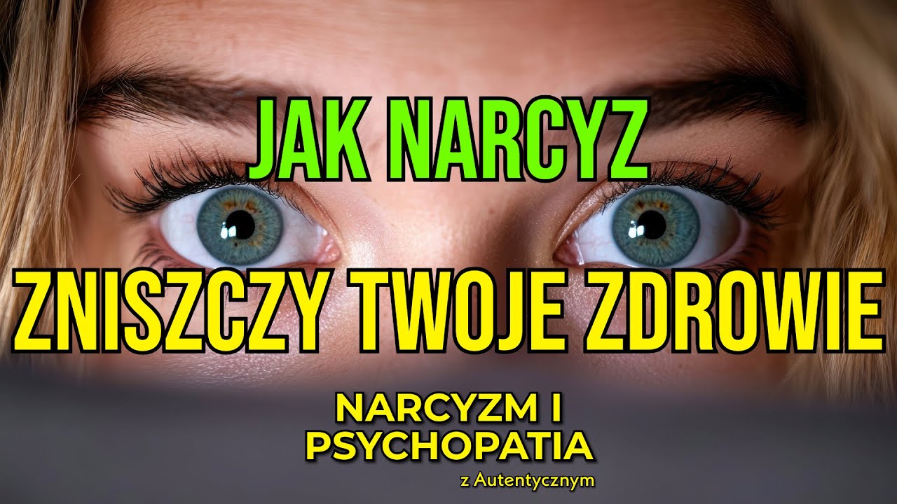JAK NARCYZ ZNISZCZY TWOJE ZDROWIE #narcyz #psychopata