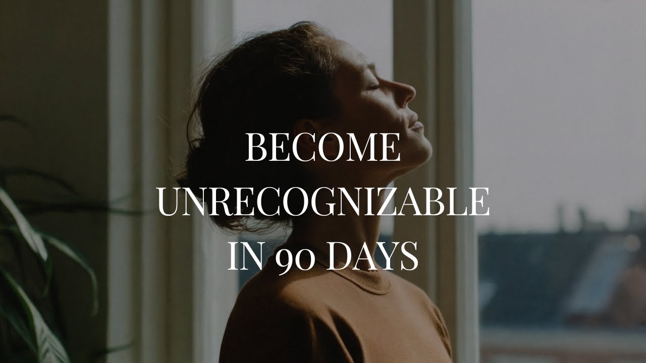 How to Become Unrecognizable in 90 Days (Without Burning Out)