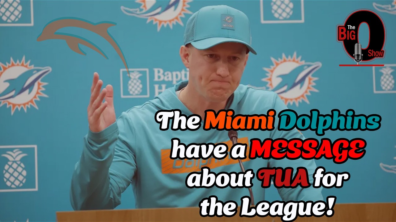 Big O - The Miami Dolphins have a MESSAGE about TUA for the League!