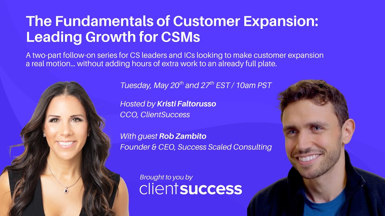 ClientSuccess Webinar: The Fundamentals of Customer Expansion - Part 2