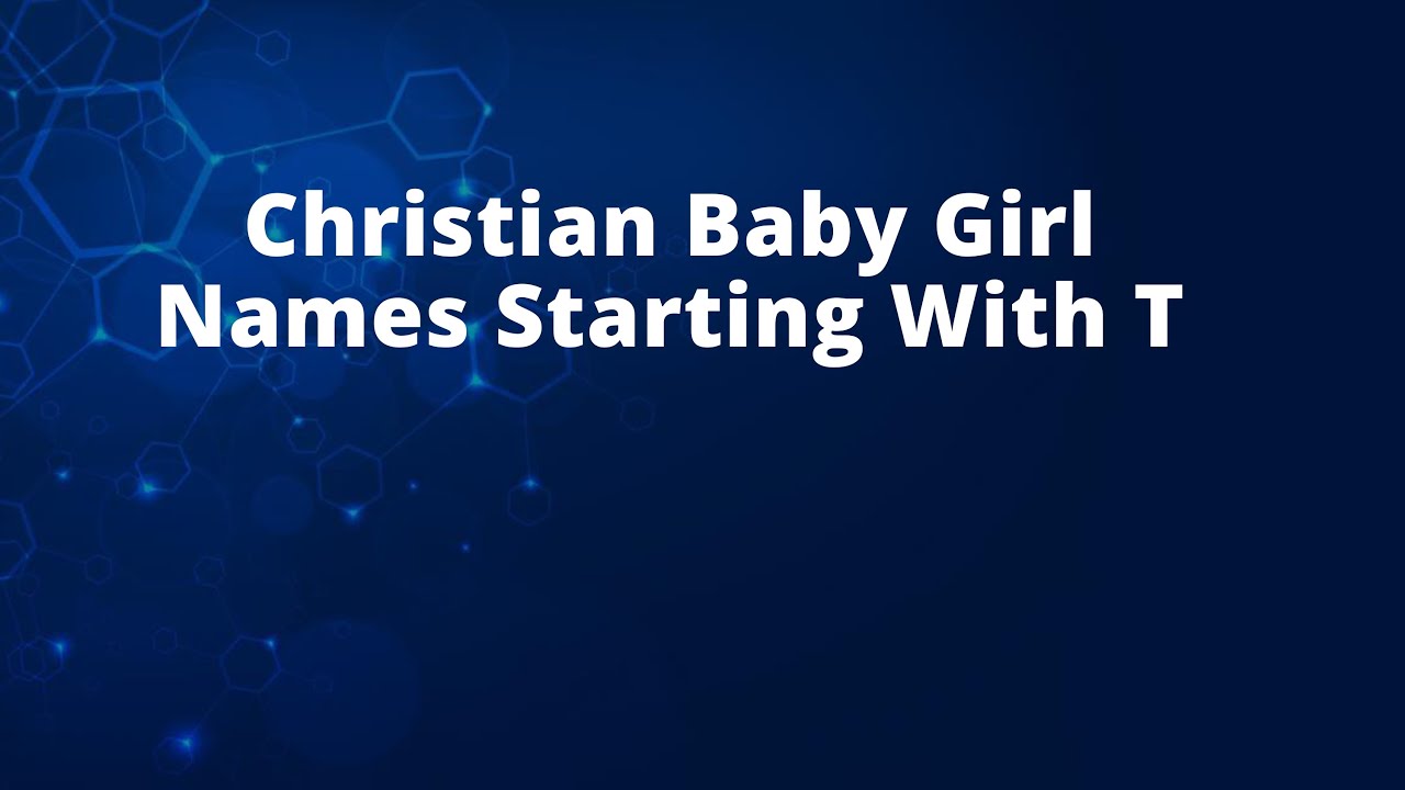 Christian Baby Girl Names Starting With T