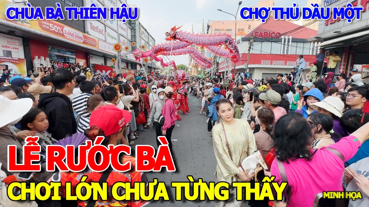 BIỂN NGƯỜI ĐÔNG DÃ MAN & LỄ HỘI CHÙA BÀ LỚN NHẤT BÌNH DƯƠNG RƯỚC CỘ THÁNH MẪU CHỢ THỦ DẦU MỘT