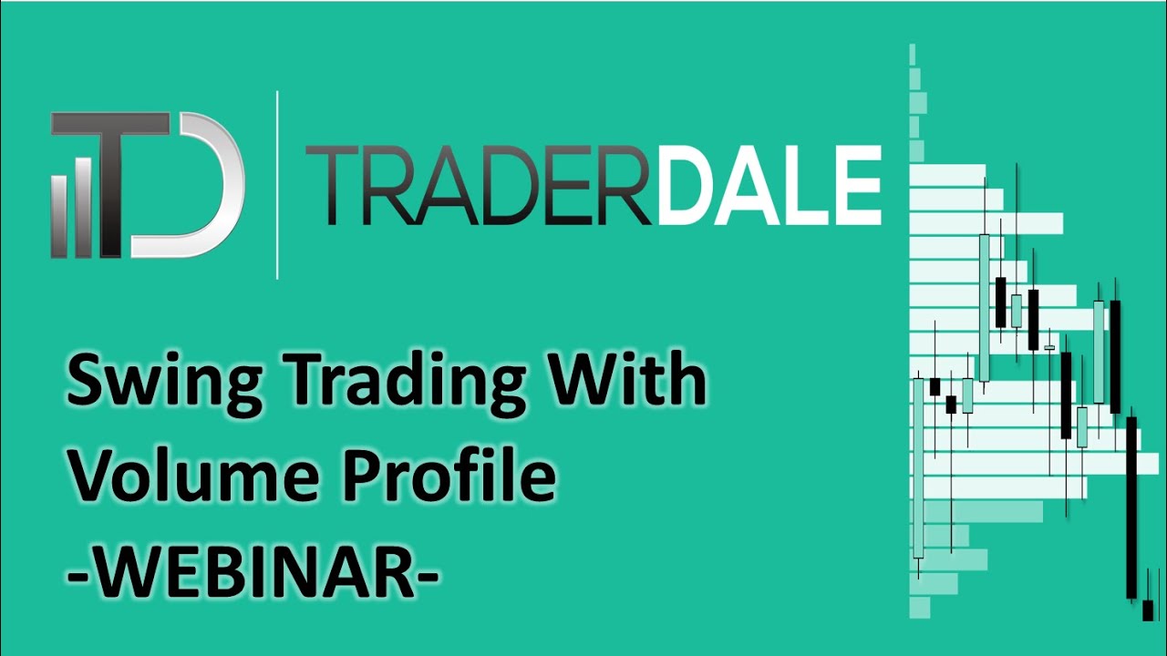 Swing Trading with Volume Profile - Full Webinar