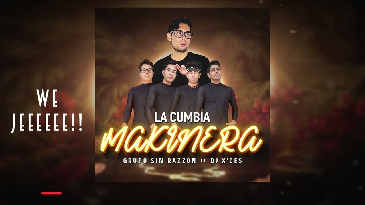 Dj X'ces x Grupo Sin Razzon- La Cumbia Makinera (Lyric Video)