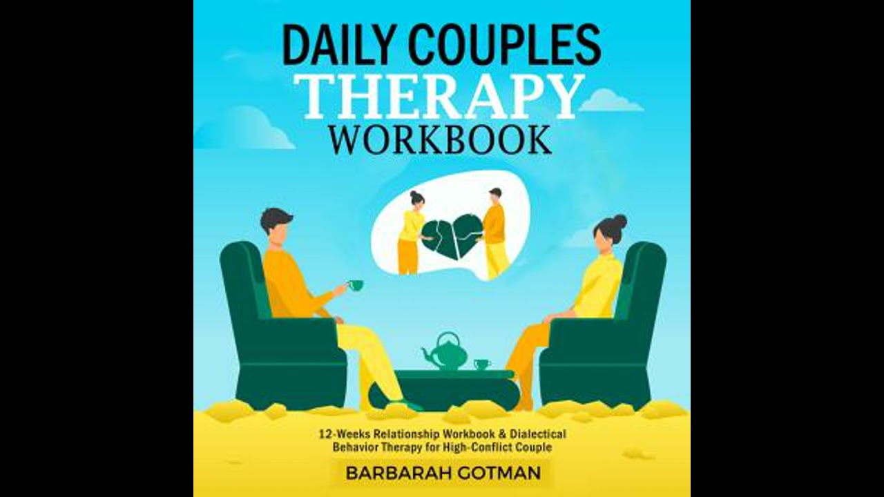 DAILY COUPLES THERAPY WORKBOOK: 12 Week Relationship Workbook & Dialectical Behavior Therapy for