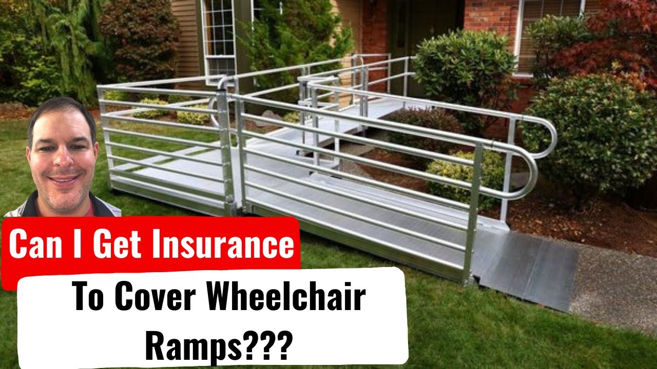 Does Insurance Cover Wheelchair Ramps??? Find out