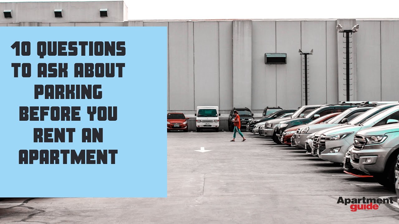10 Questions to Ask about Parking Before You Rent an Apartment