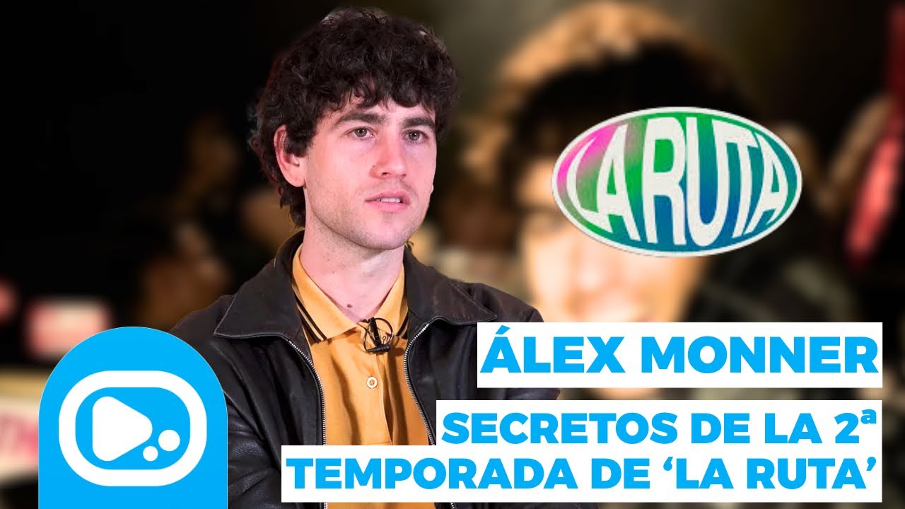 LA RUTA 2: ÁLEX MONNER nos cuenta los secretos de la 2ª temporada, que cambia Valencia por Ibiza