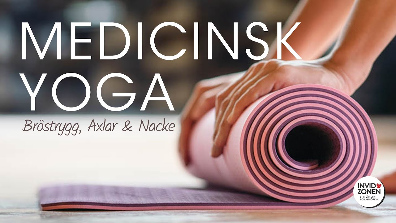 Medicinsk Yoga med Invidzonen. Bröstrygg, axlar, nacke