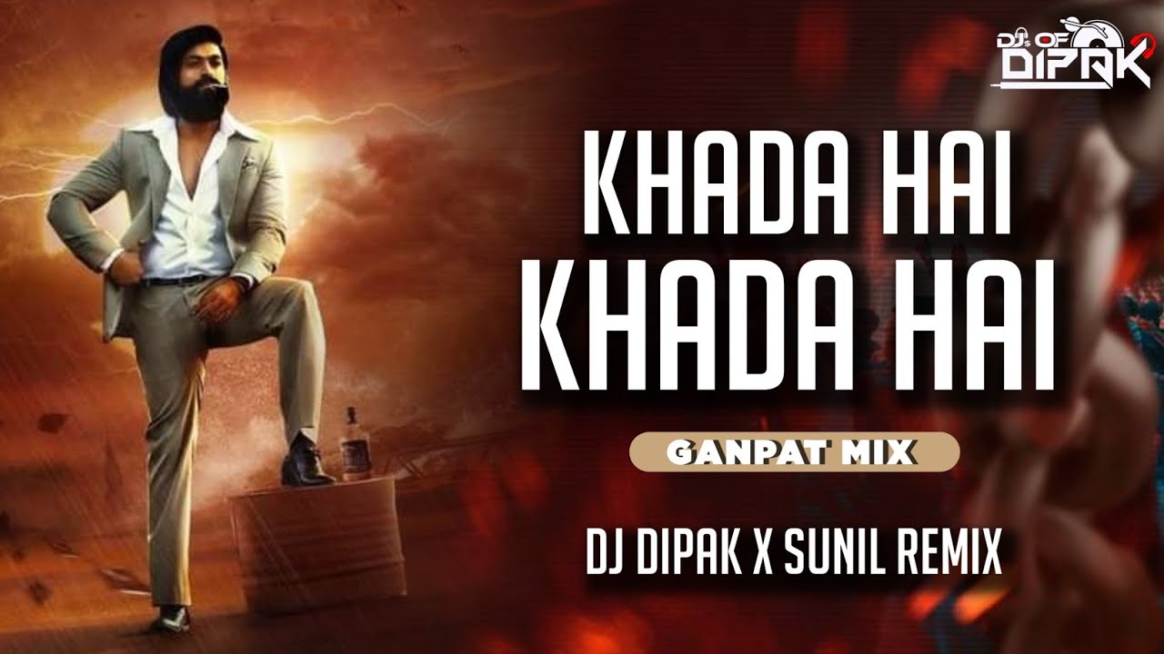 Khada Hai Khada Hai ( Ganpat Mix ) Dj Dipak X Sunil Remix - Anil Kapoor - Khada Hai Song 